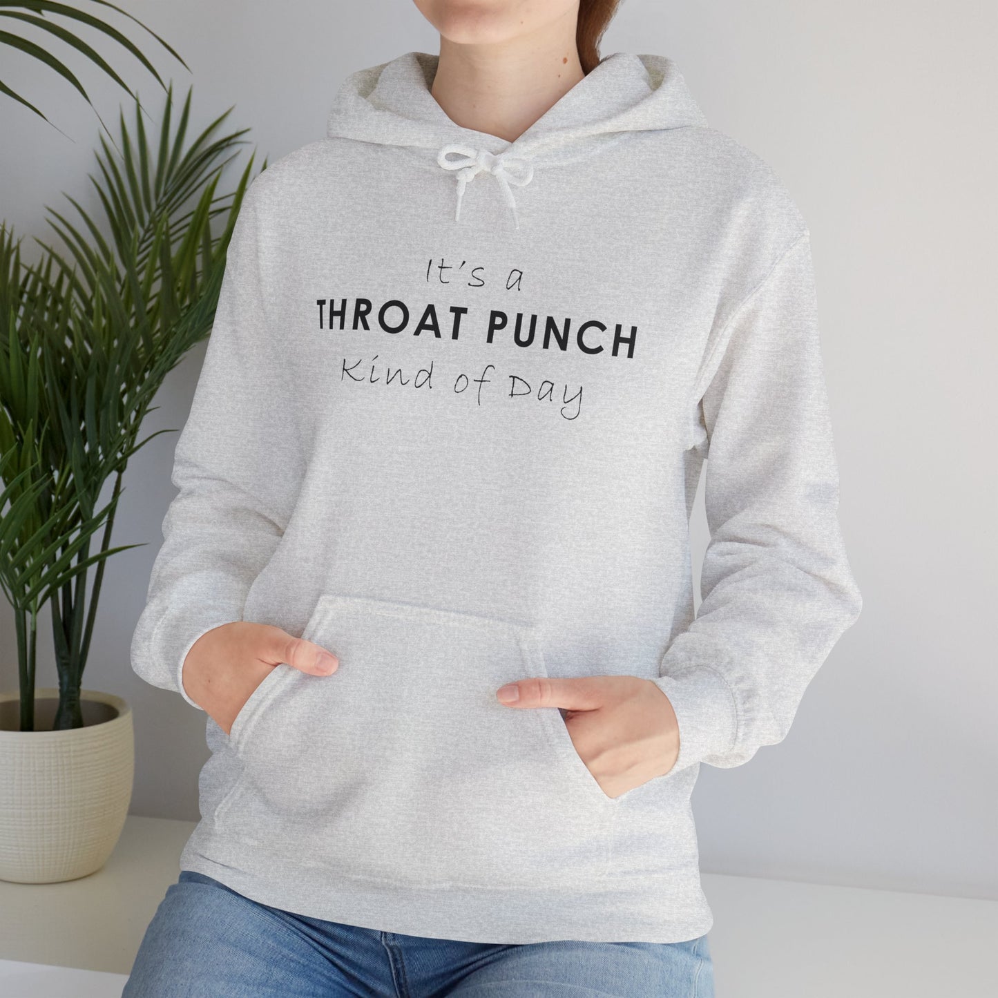 It's a Throat Punch Kind of Day Hoodie - Unisex Heavy Blend Sweatshirt