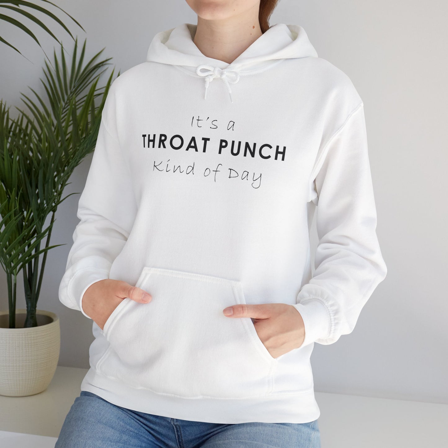 It's a Throat Punch Kind of Day Hoodie - Unisex Heavy Blend Sweatshirt