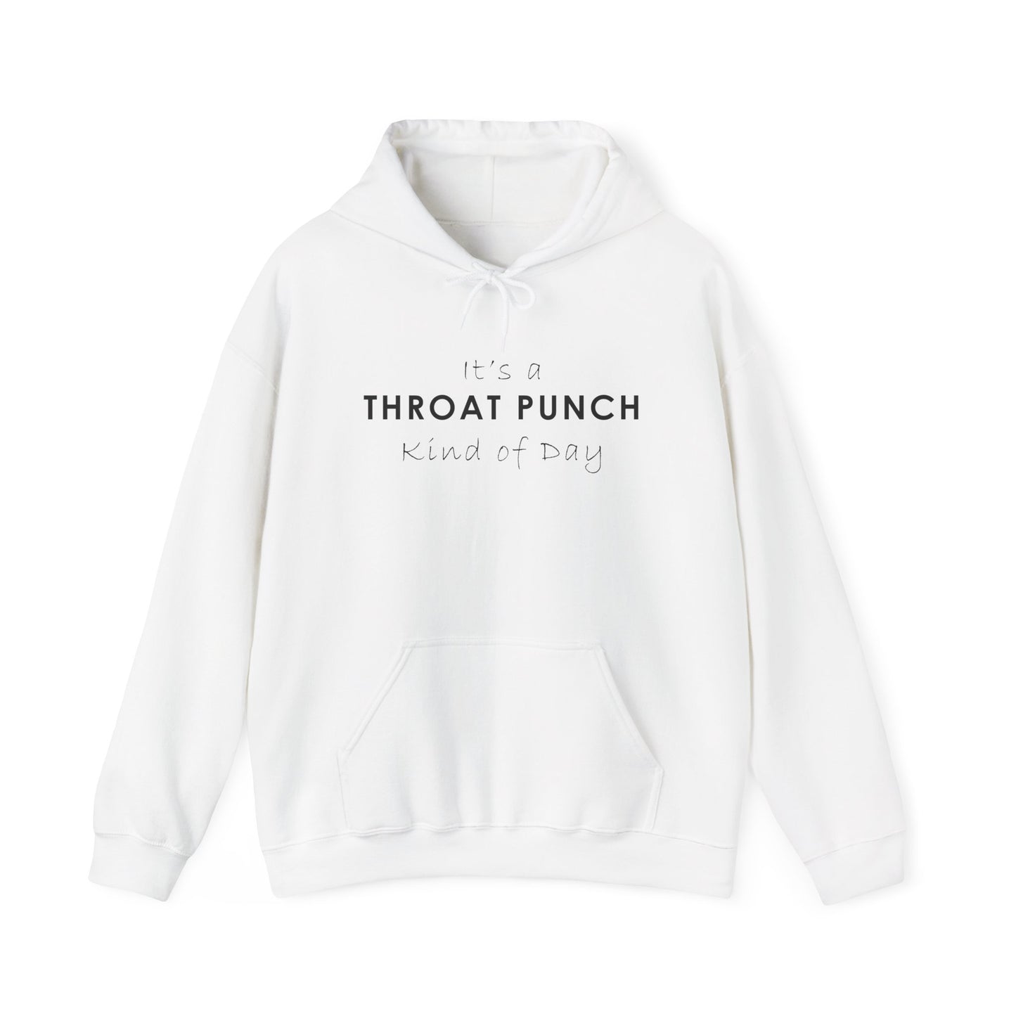It's a Throat Punch Kind of Day Hoodie - Unisex Heavy Blend Sweatshirt
