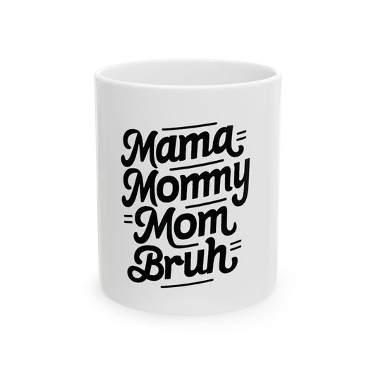 Funny Ceramic Mug for Moms - Perfect Gift for Mother's Day or Birthdays (11oz, 15oz)