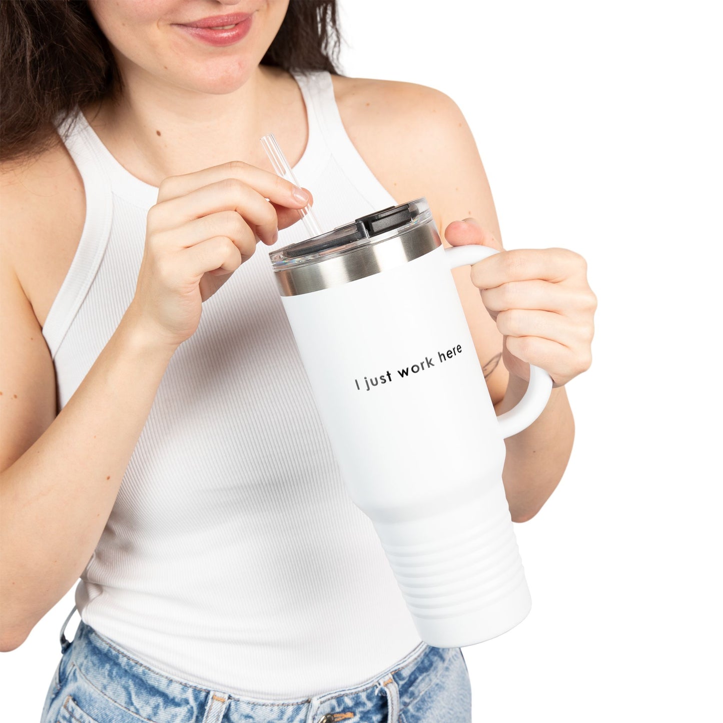 Insulated Travel Mug - 40oz "I Just Work Here"