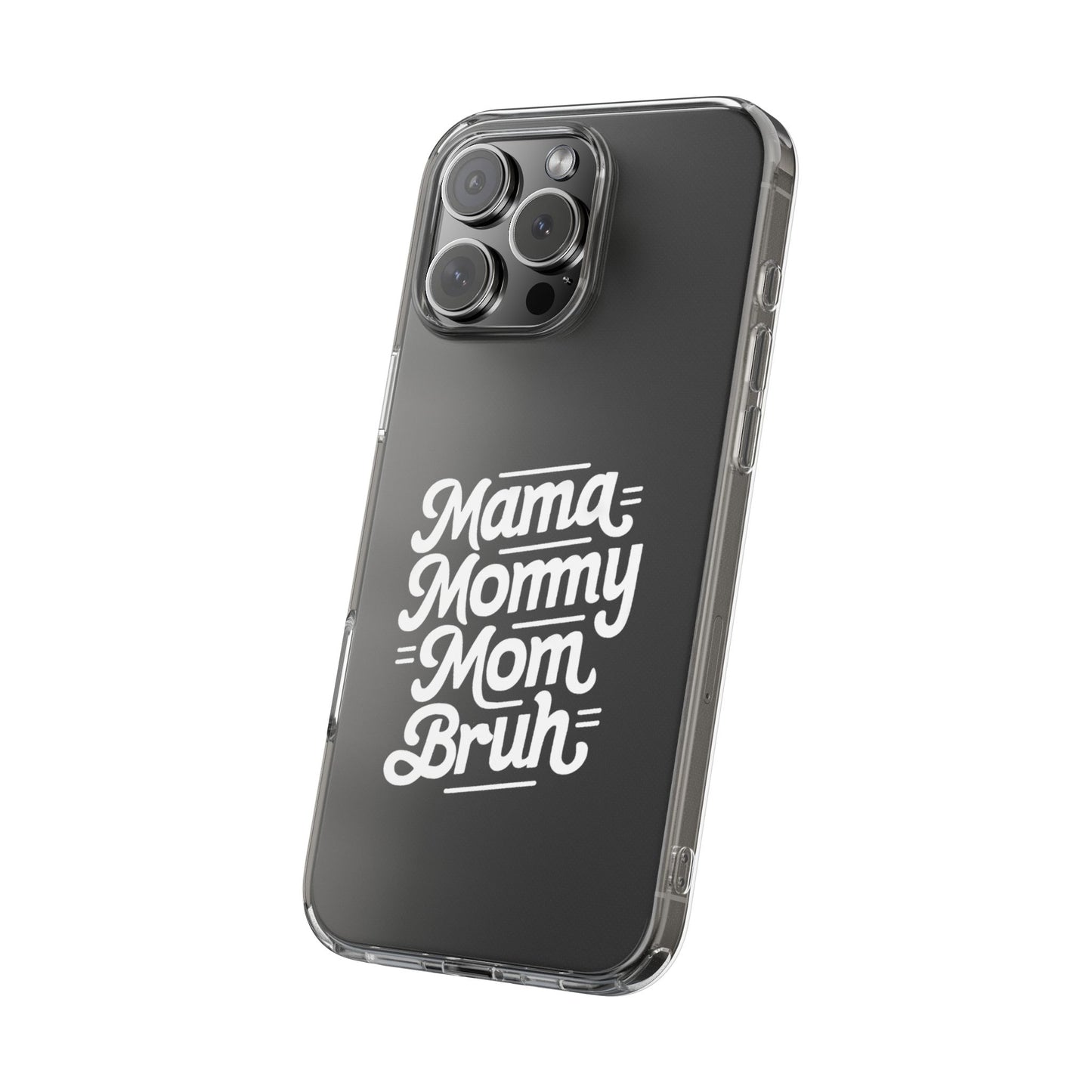 Mama Mommy Mom Bruh Clear Phone Case - Stylish & Functional