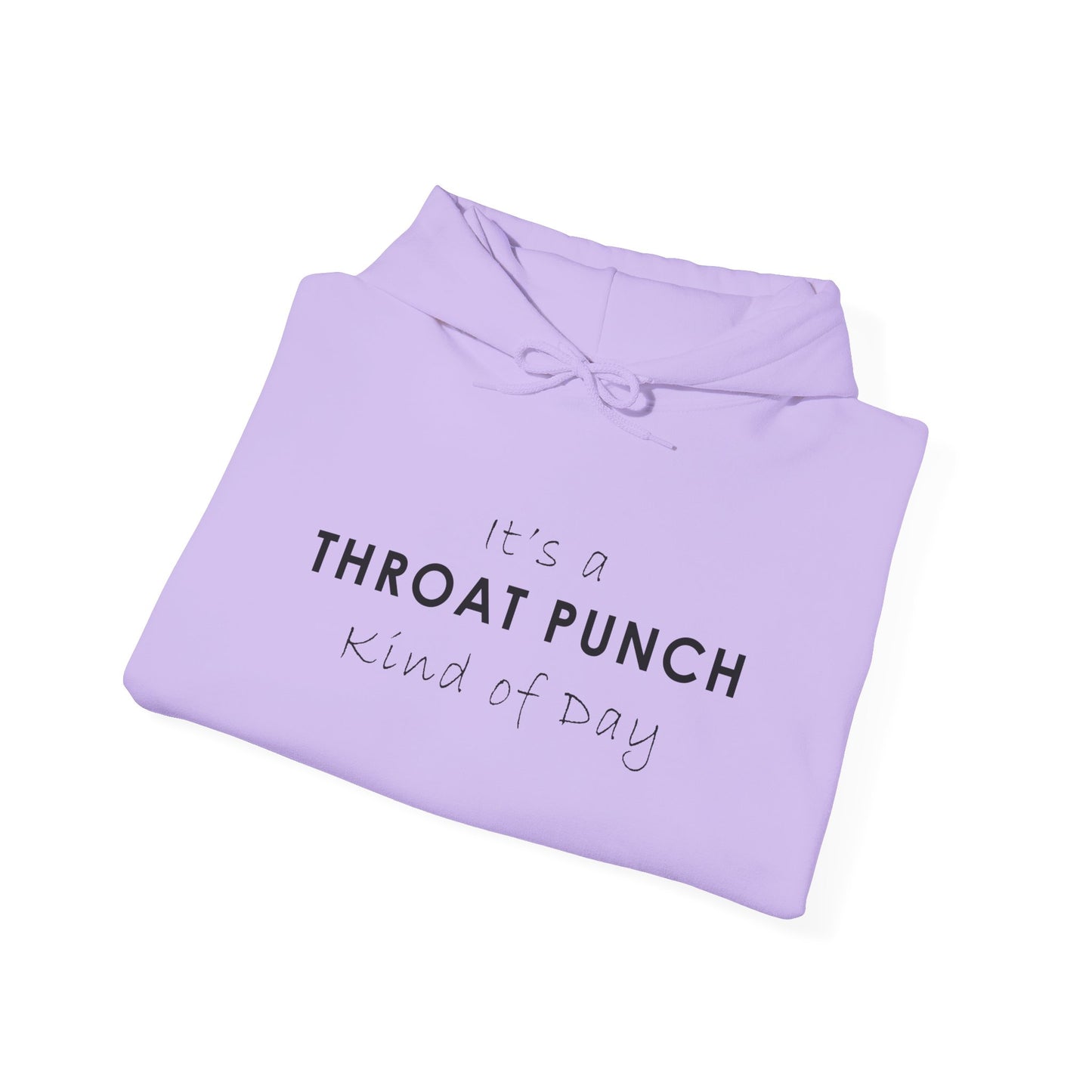 It's a Throat Punch Kind of Day Hoodie - Unisex Heavy Blend Sweatshirt