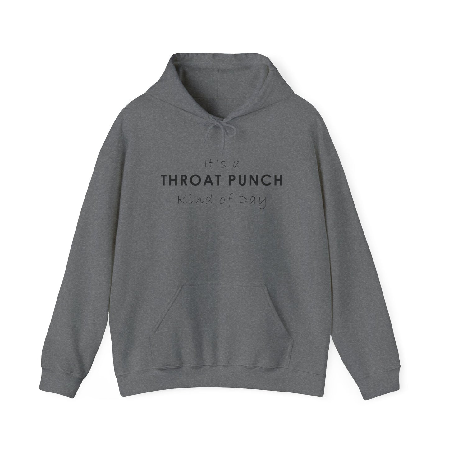 It's a Throat Punch Kind of Day Hoodie - Unisex Heavy Blend Sweatshirt