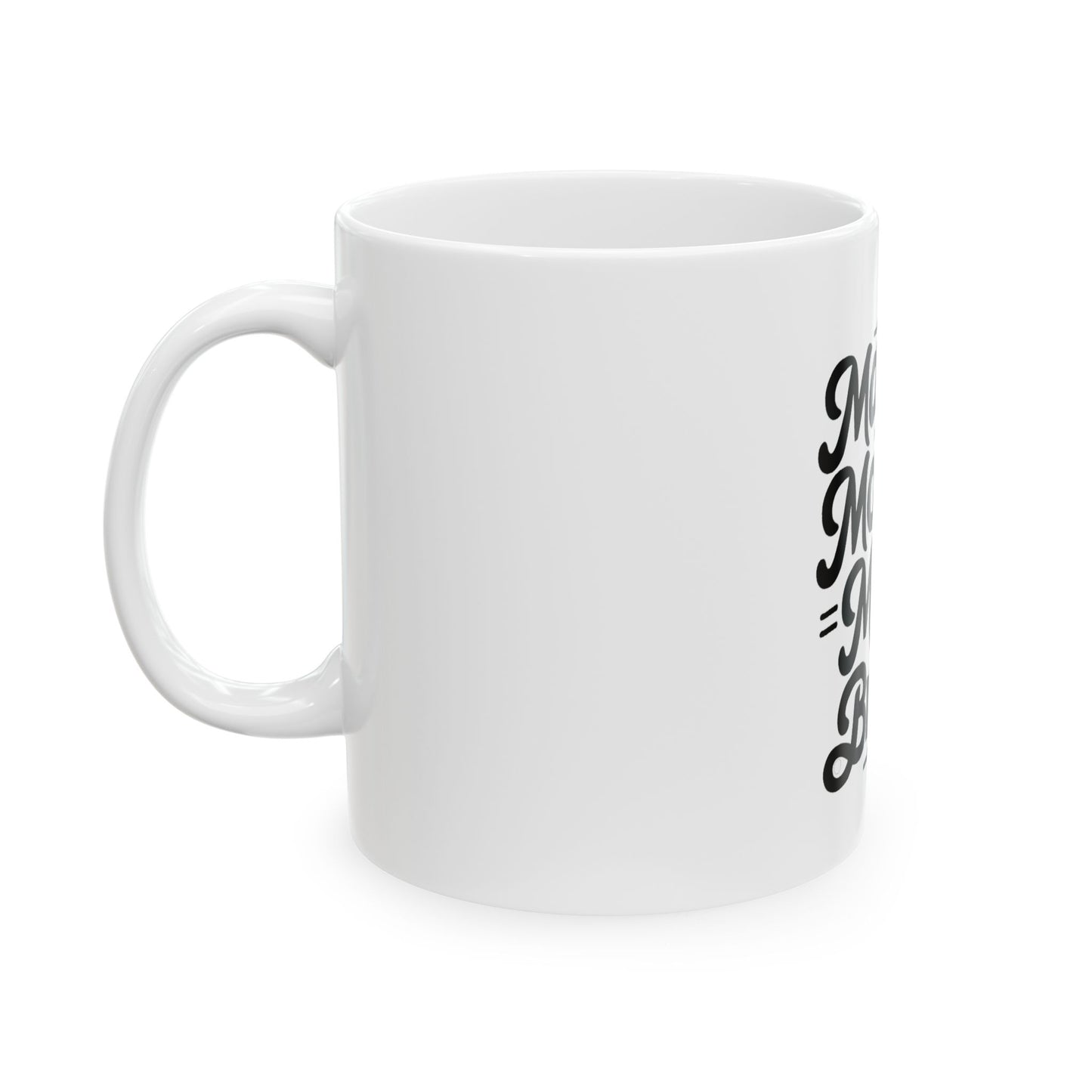 Funny Ceramic Mug for Moms - Perfect Gift for Mother's Day or Birthdays (11oz, 15oz)