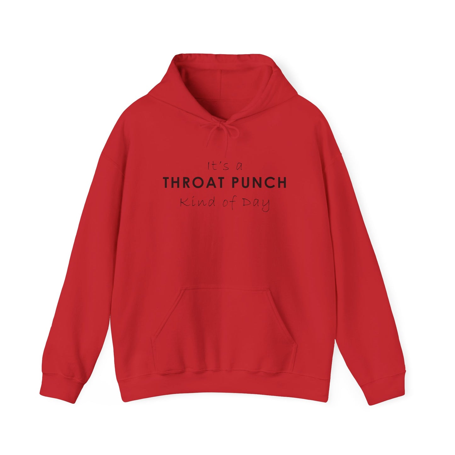 It's a Throat Punch Kind of Day Hoodie - Unisex Heavy Blend Sweatshirt
