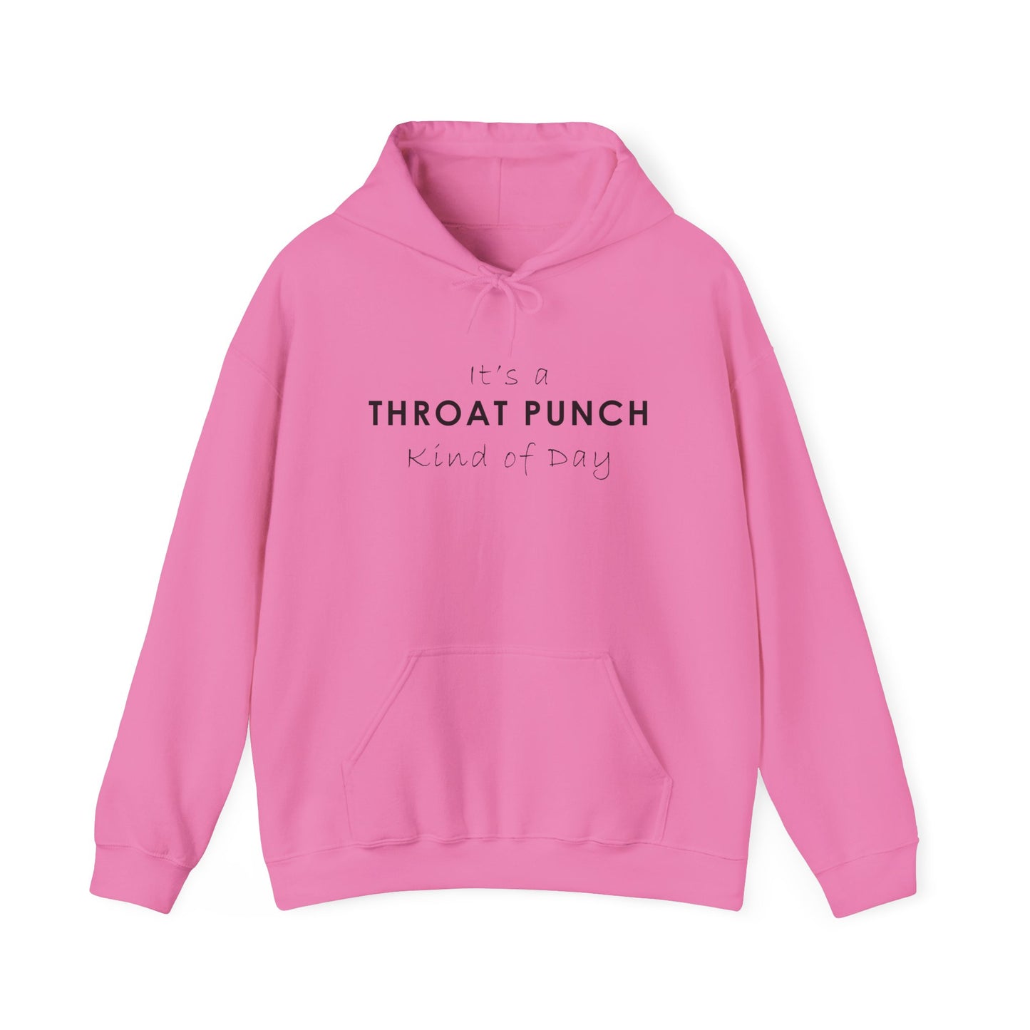It's a Throat Punch Kind of Day Hoodie - Unisex Heavy Blend Sweatshirt
