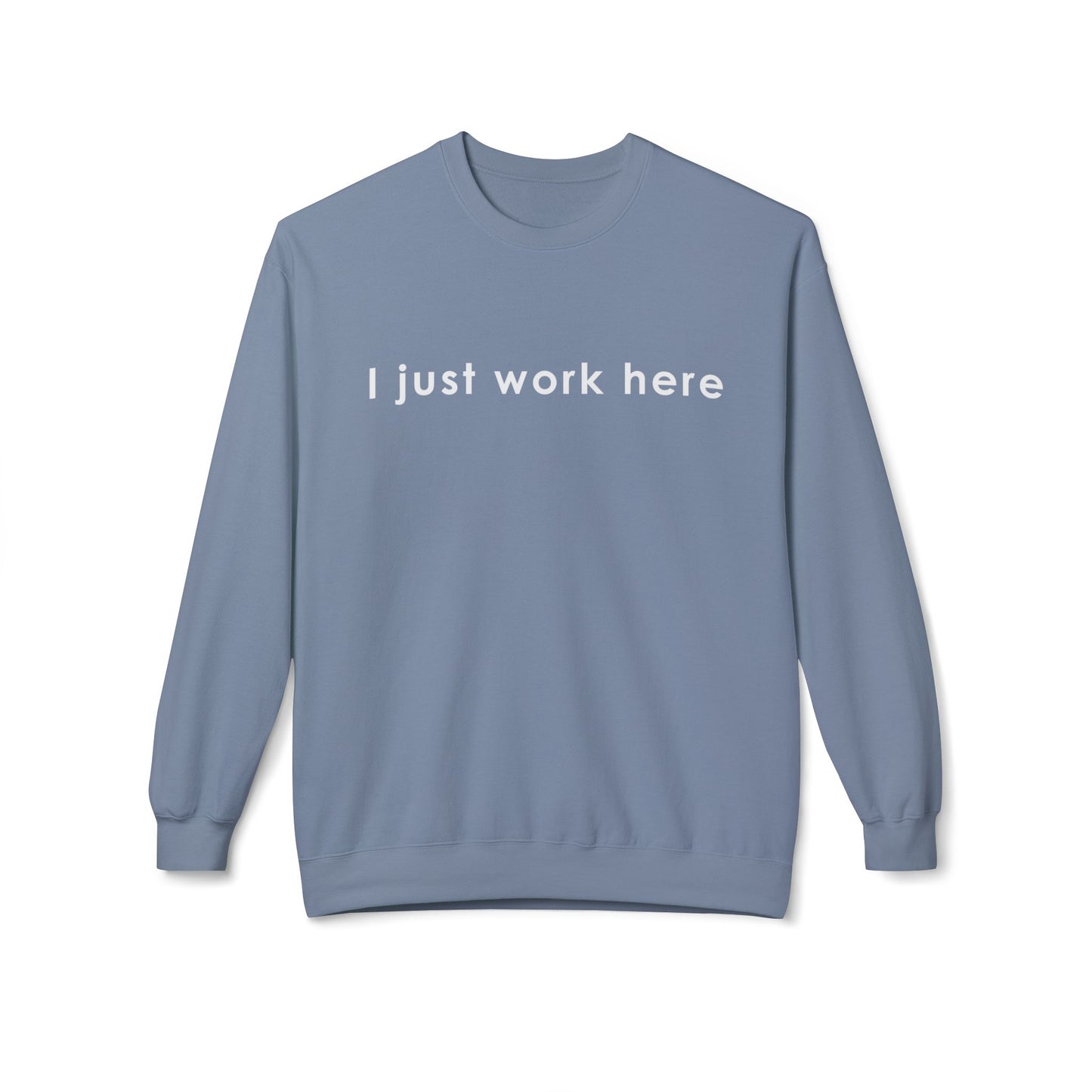 Casual Black Crewneck Sweatshirt - "I Just Work Here" White letters