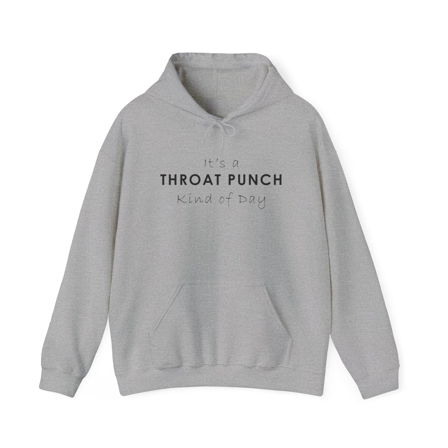 It's a Throat Punch Kind of Day Hoodie - Unisex Heavy Blend Sweatshirt
