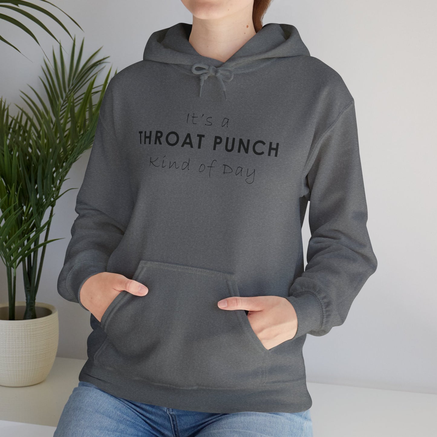 It's a Throat Punch Kind of Day Hoodie - Unisex Heavy Blend Sweatshirt