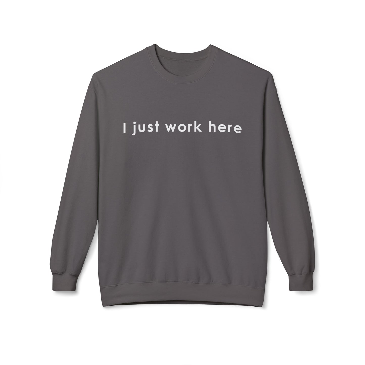 Casual Black Crewneck Sweatshirt - "I Just Work Here" White letters
