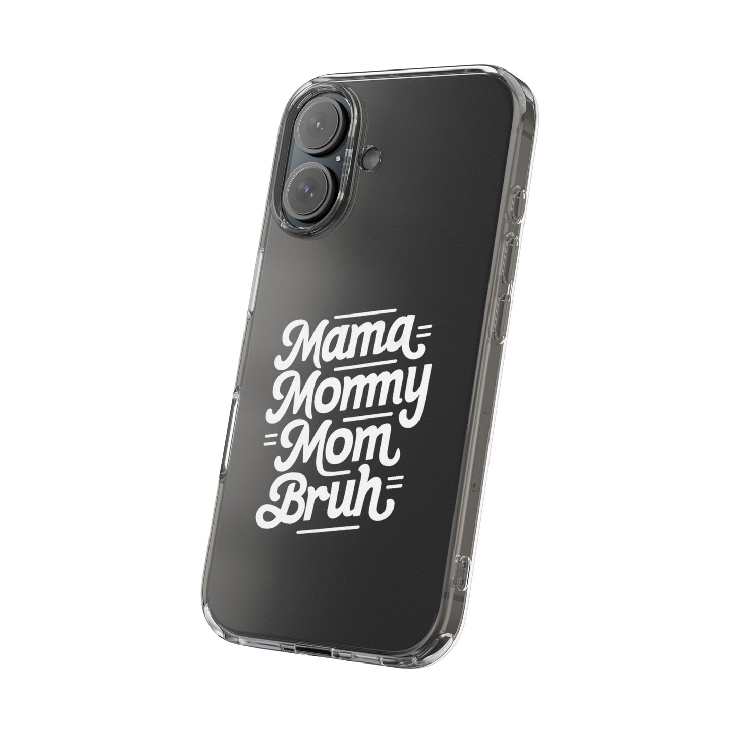 Mama Mommy Mom Bruh Clear Phone Case - Stylish & Functional