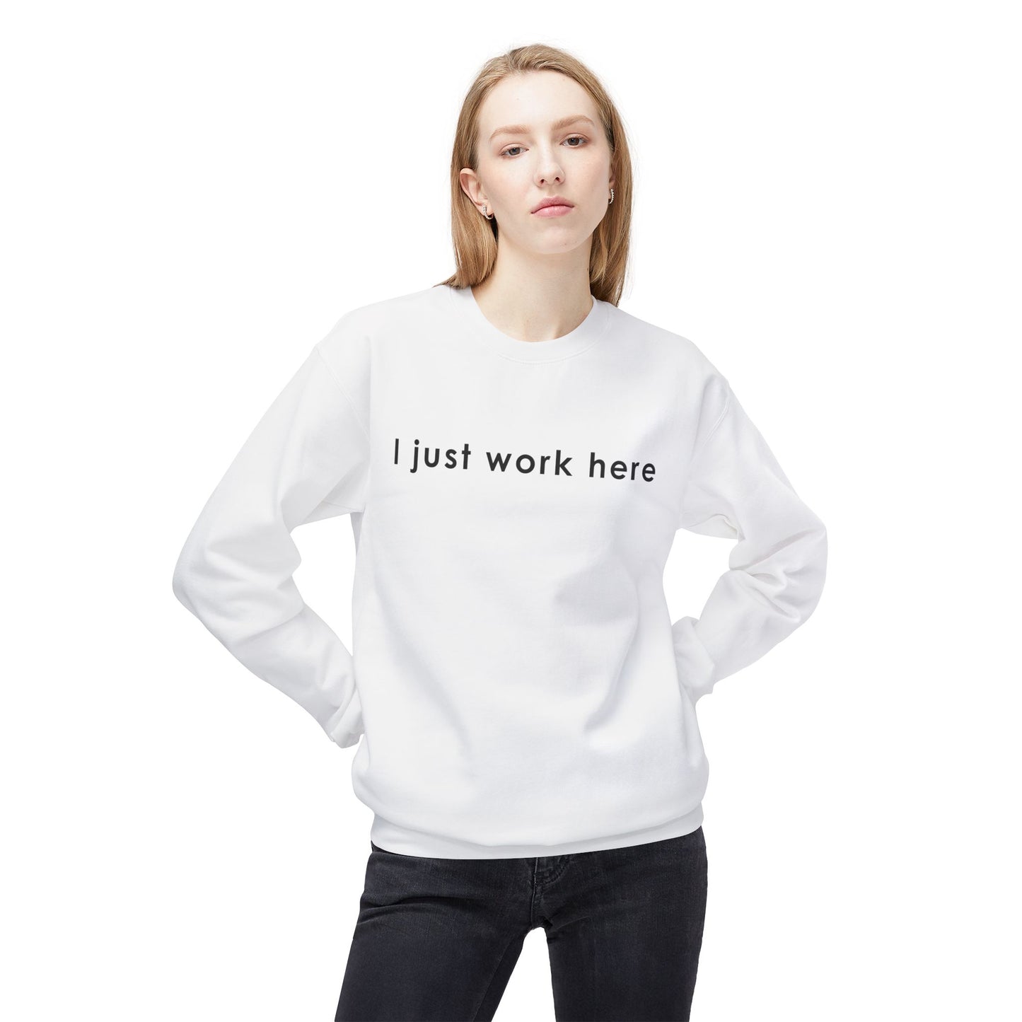Casual Fleece Crewneck Sweatshirt - "I Just Work Here" White letters