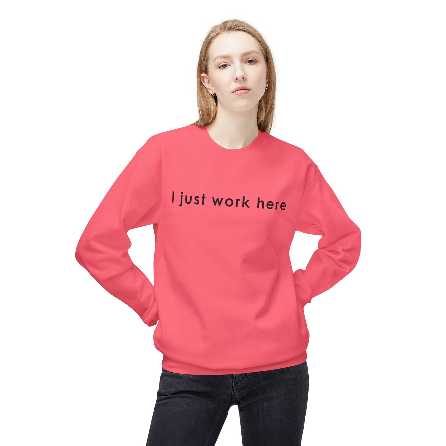 Casual Fleece Crewneck Sweatshirt - "I Just Work Here" White letters