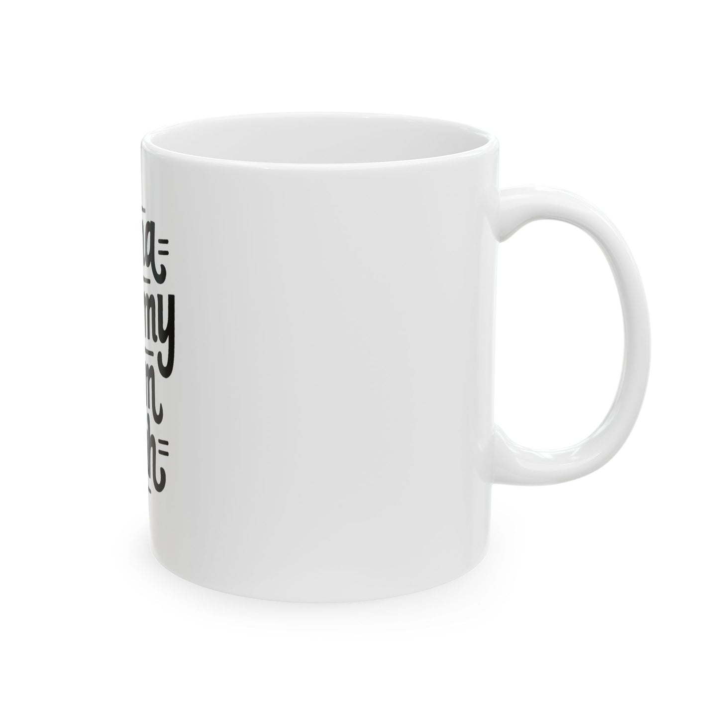 Funny Ceramic Mug for Moms - Perfect Gift for Mother's Day or Birthdays (11oz, 15oz)