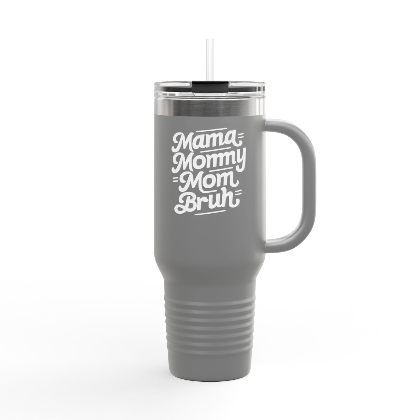 Mama Mommy Mom Bruh Insulated Travel Mug - 40oz Red