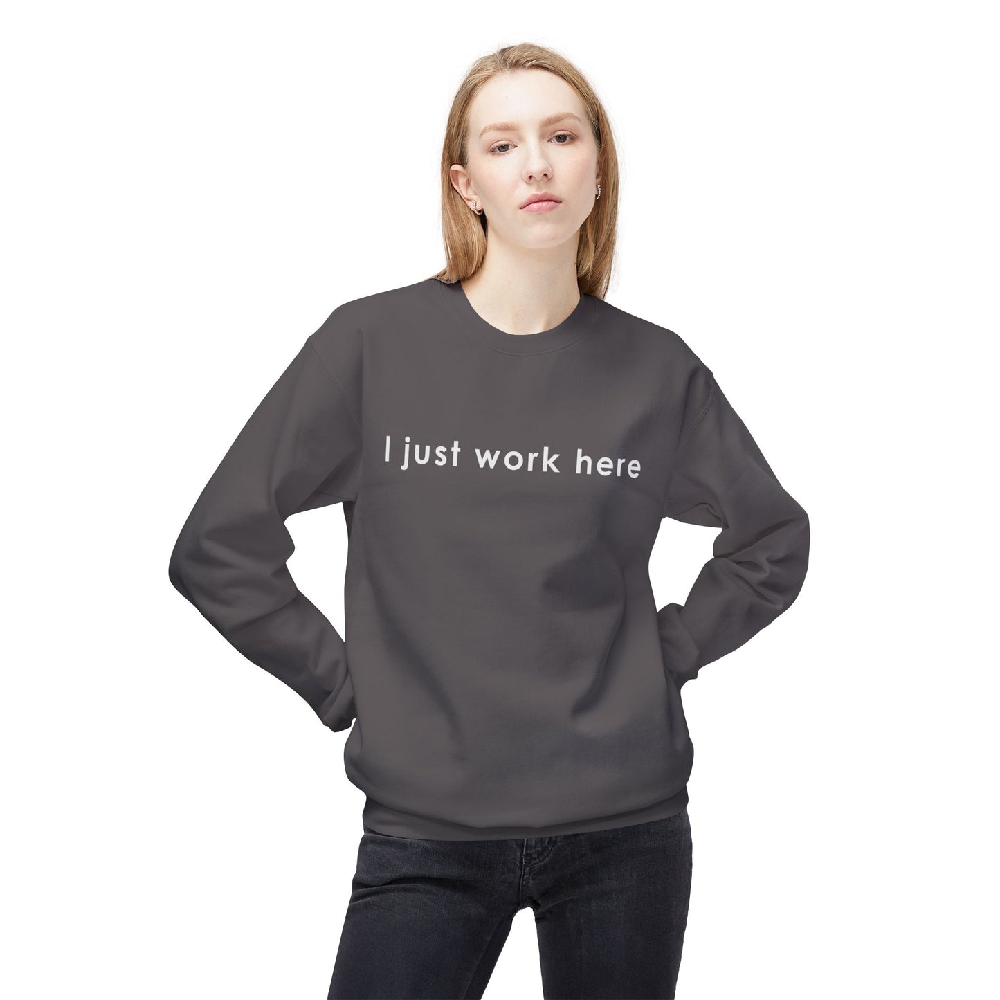 Casual Black Crewneck Sweatshirt - "I Just Work Here" White letters