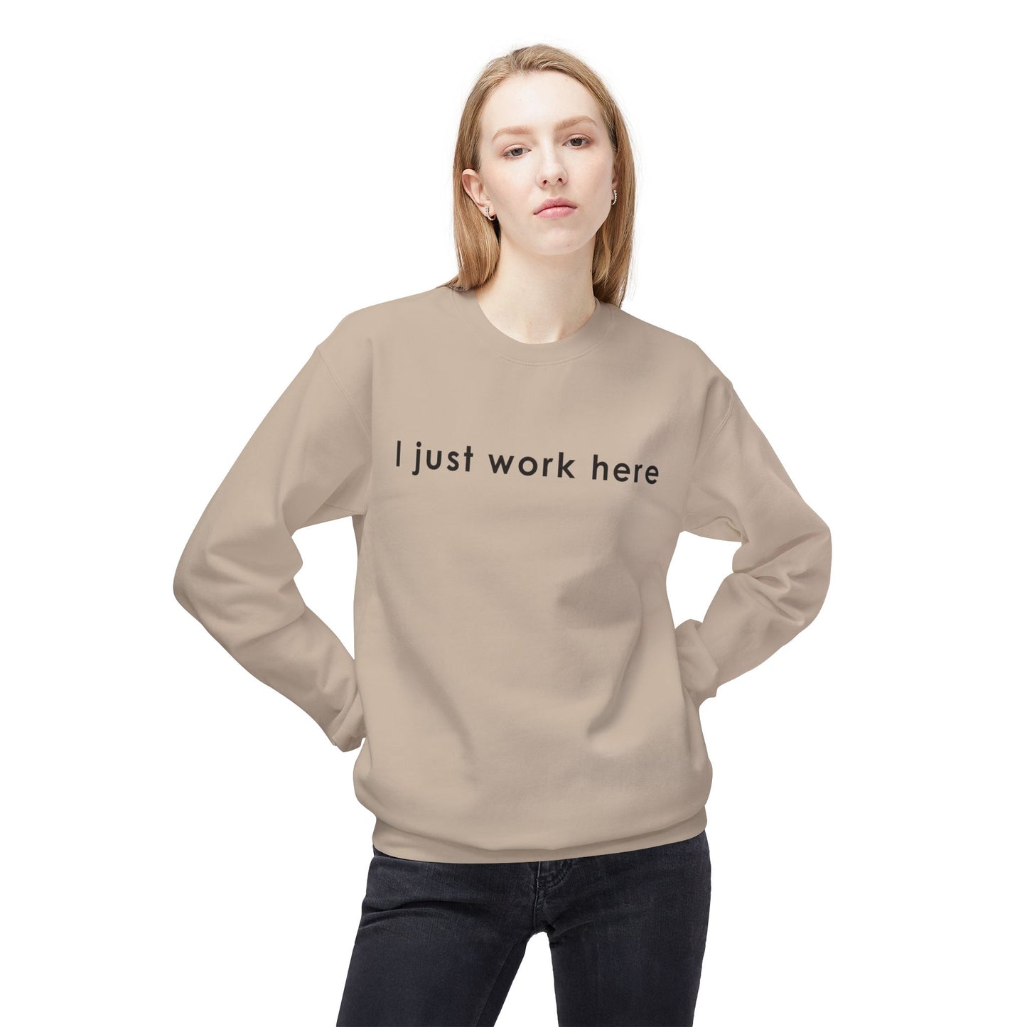 Casual Fleece Crewneck Sweatshirt - "I Just Work Here" White letters